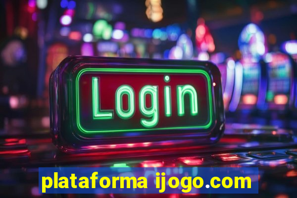 plataforma ijogo.com